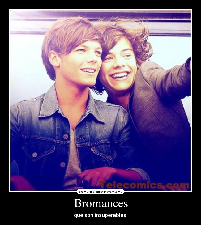 Bromances -