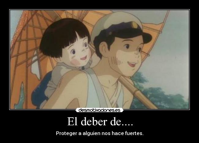 El deber de.... - Proteger a alguien nos hace fuertes.
