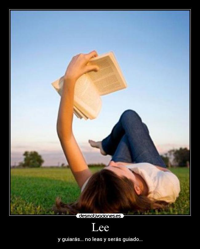 Lee - y guiarás... no leas y serás guiado...