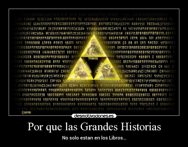 Por que las Grandes Historias - No solo estan en los Libros...