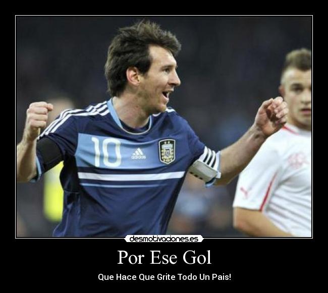Por Ese Gol - Que Hace Que Grite Todo Un Pais!
