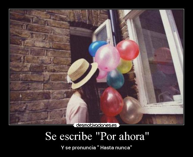 Se escribe Por ahora -