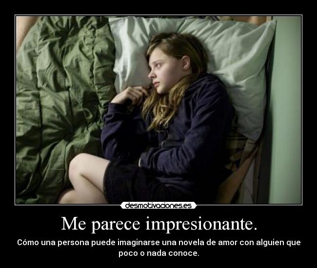 Me parece impresionante. -