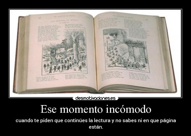 Ese momento incómodo - cuando te piden que continúes la lectura y no sabes ni en que página están.