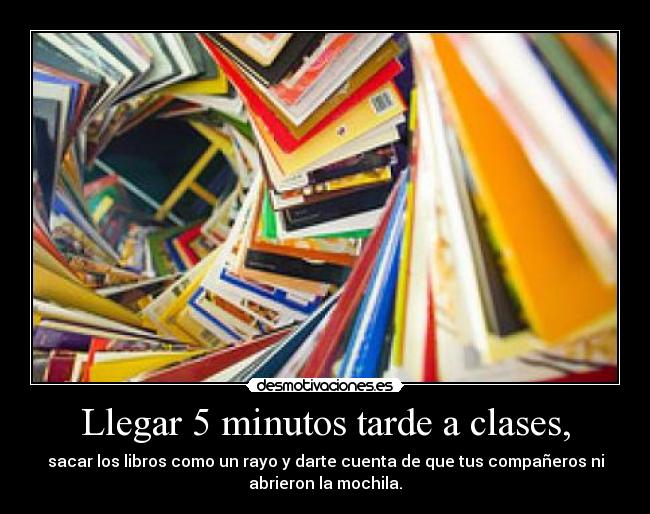 carteles mi pasa siempre que llego tarde desmotivaciones