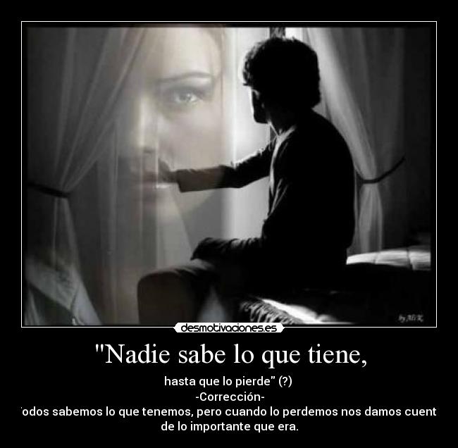 Nadie sabe lo que tiene, - 