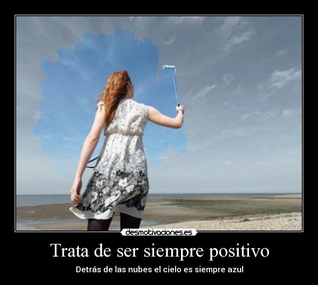 Trata de ser siempre positivo - 