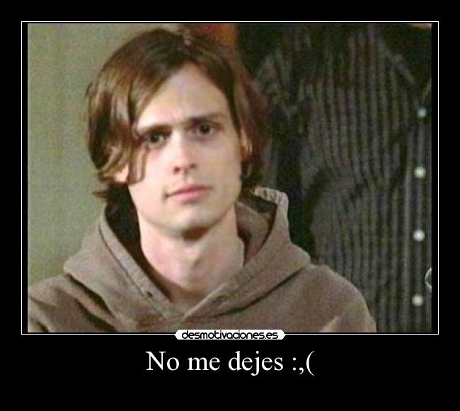No me dejes :,( - 