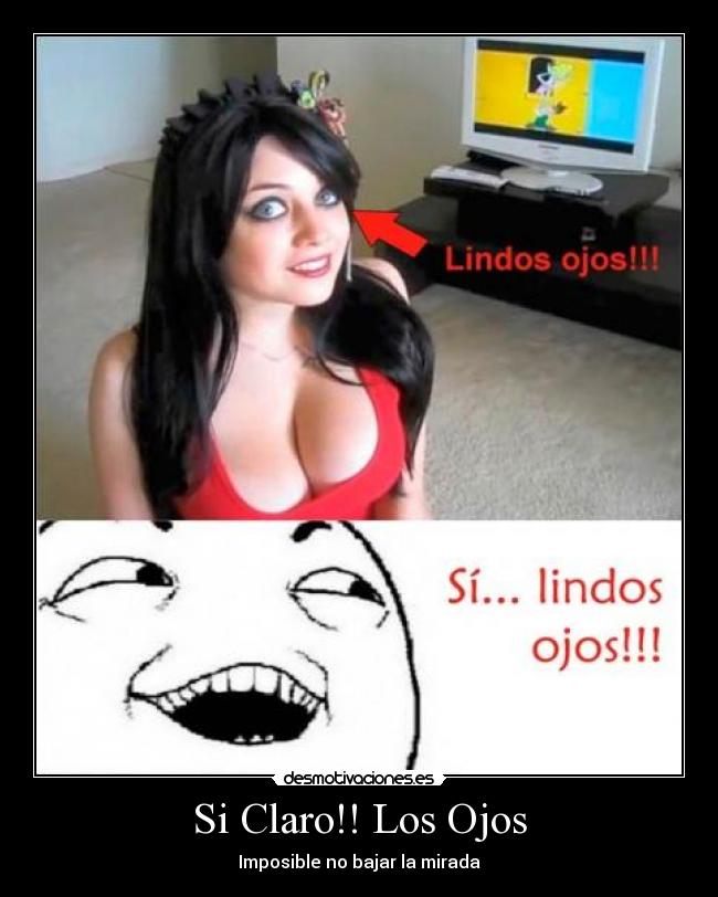 Si Claro!! Los Ojos -