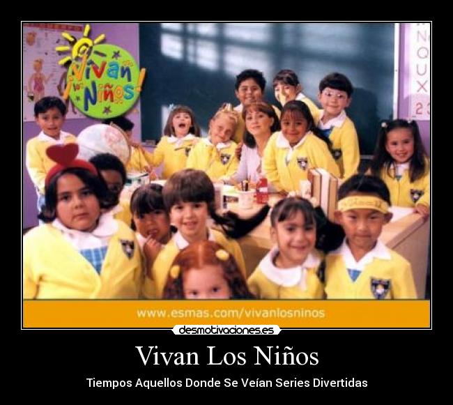Vivan Los Niños - Tiempos Aquellos Donde Se Veían Series Divertidas