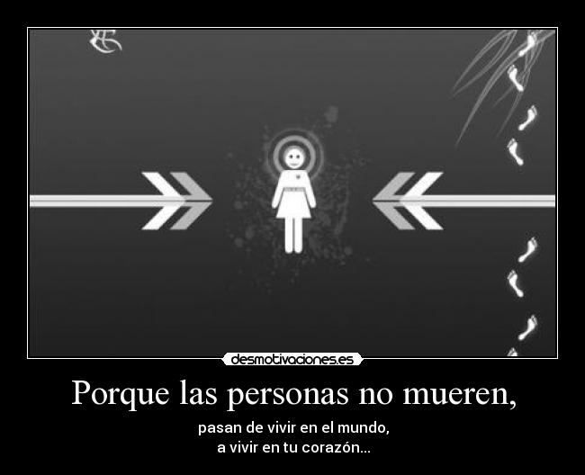 Porque las personas no mueren, -