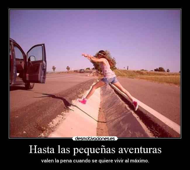 Hasta las pequeñas aventuras -