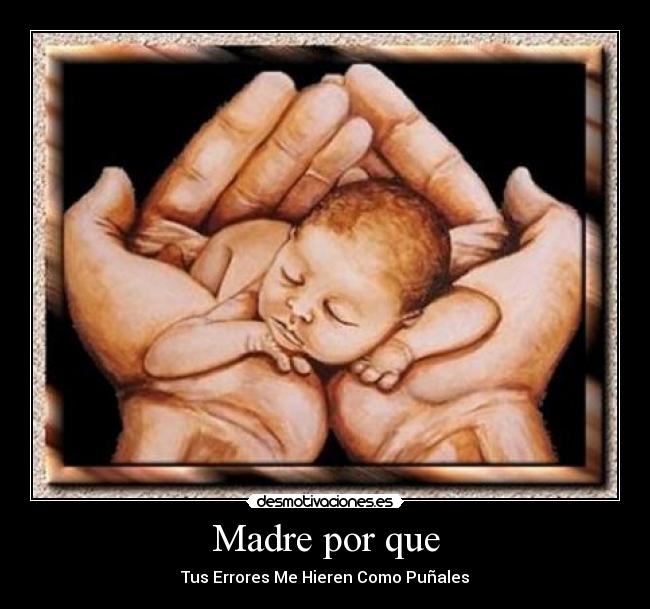 Madre por que -