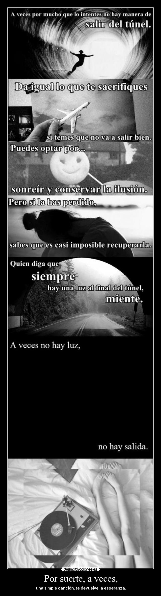 Por suerte, a veces, -