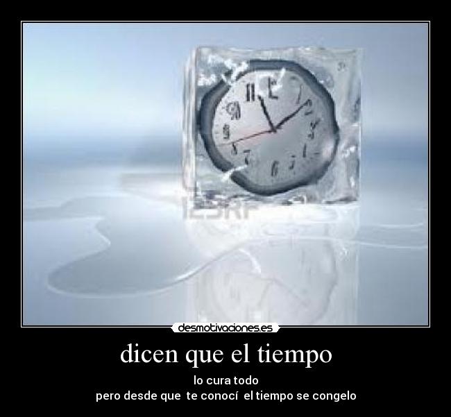 dicen que el tiempo - 