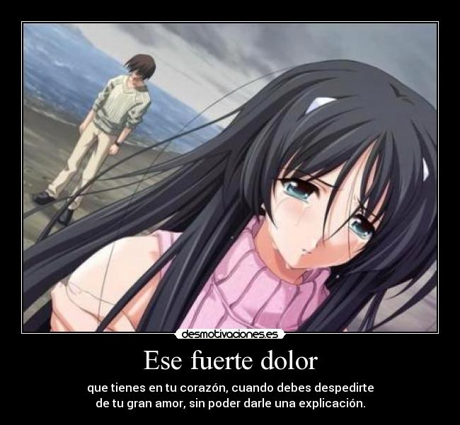 Ese fuerte dolor -
