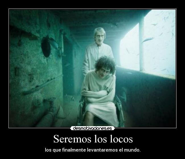 Seremos los locos - 