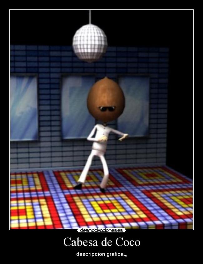 Cabesa de Coco - descripcion grafica,,,