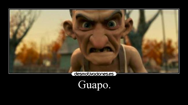 Guapo. - 