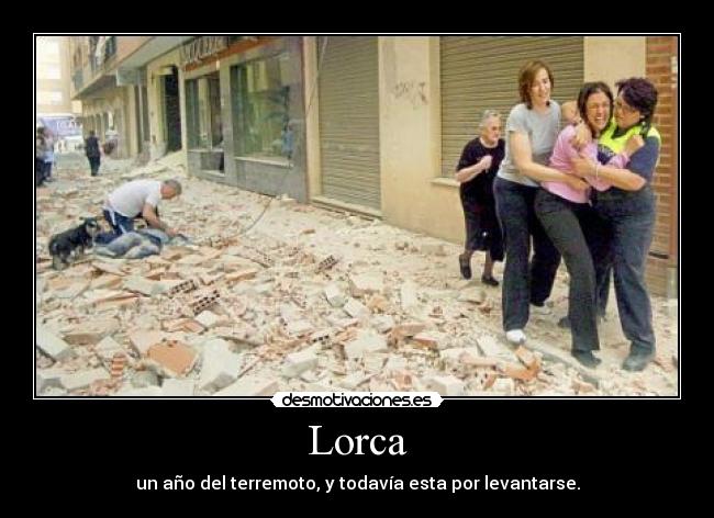 Lorca - un año del terremoto, y todavía esta por levantarse.