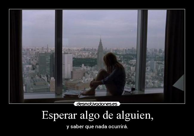 Esperar algo de alguien, -