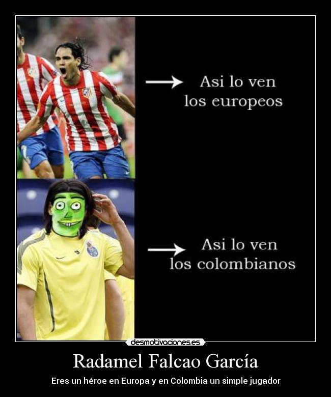 Radamel Falcao García Desmotivaciones