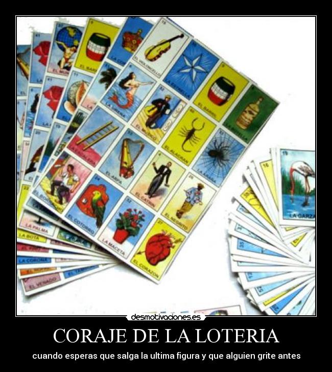 CORAJE DE LA LOTERIA - cuando esperas que salga la ultima figura y que alguien grite antes