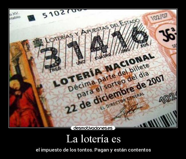 La lotería es -