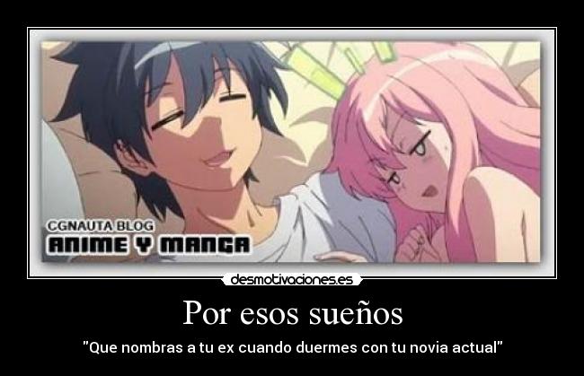 Por esos sueños - Que nombras a tu ex cuando duermes con tu novia actual