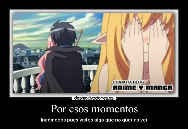 Por esos momentos - Incómodos pues vistes algo que no querías ver