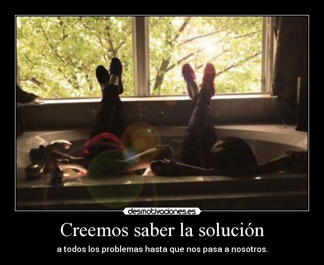 Creemos saber la solución -
