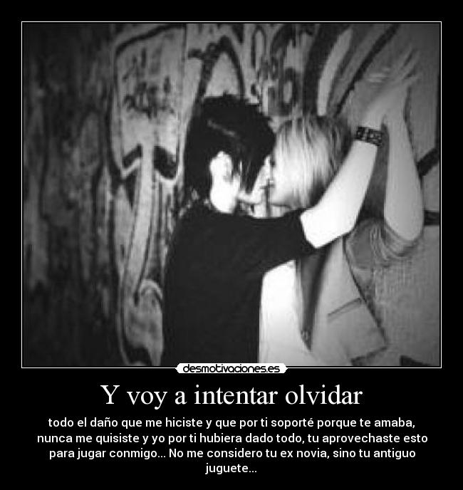 Y voy a intentar olvidar -