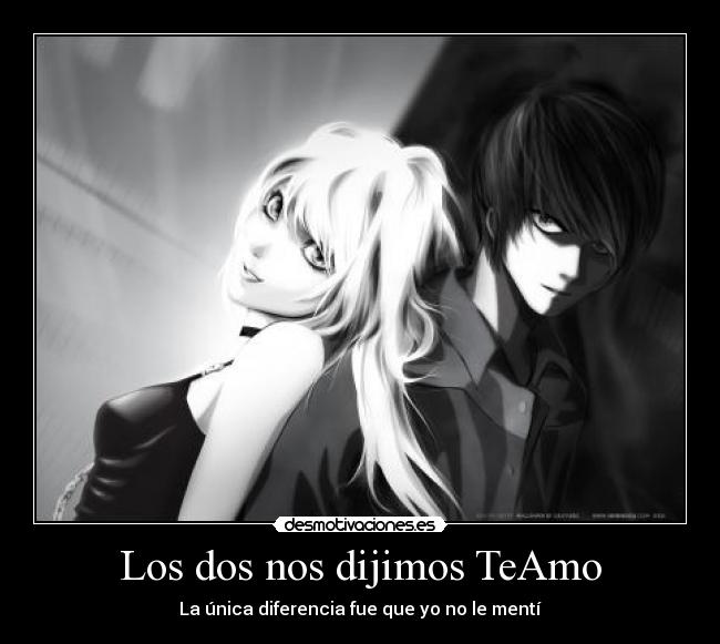 Los dos nos dijimos TeAmo - La única diferencia fue que yo no le mentí