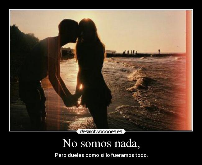 No somos nada, - 