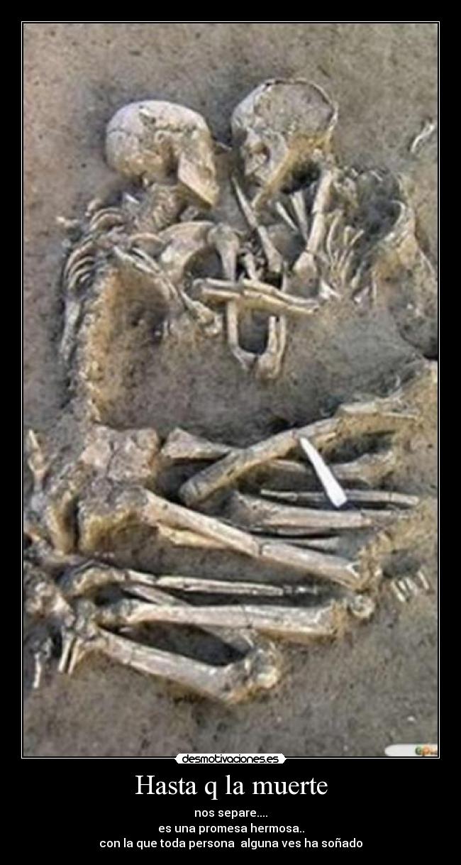 Hasta q la muerte -