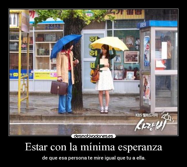 Estar con la mínima esperanza - 