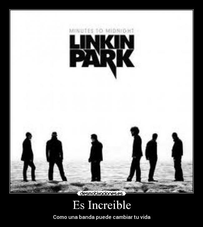 Es Increible - Como una banda puede cambiar tu vida