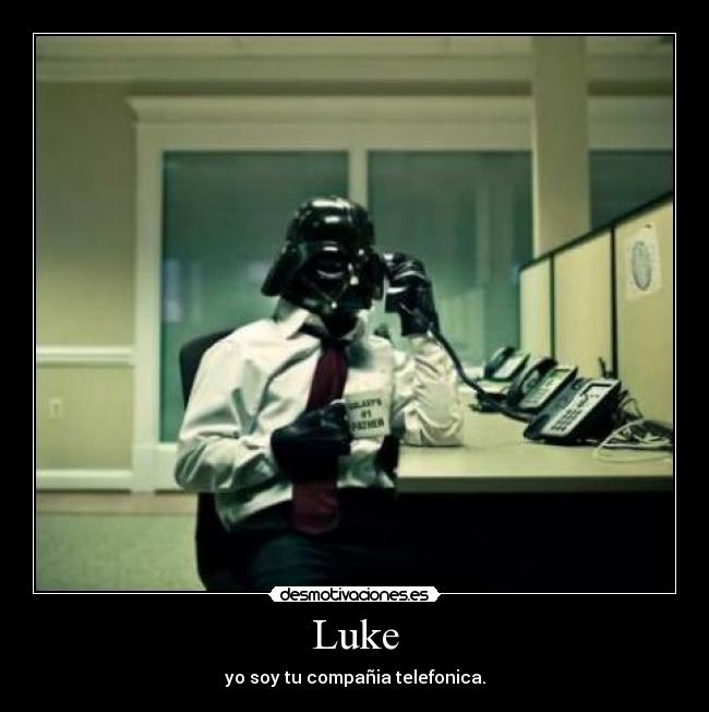 Luke - yo soy tu compañia telefonica.