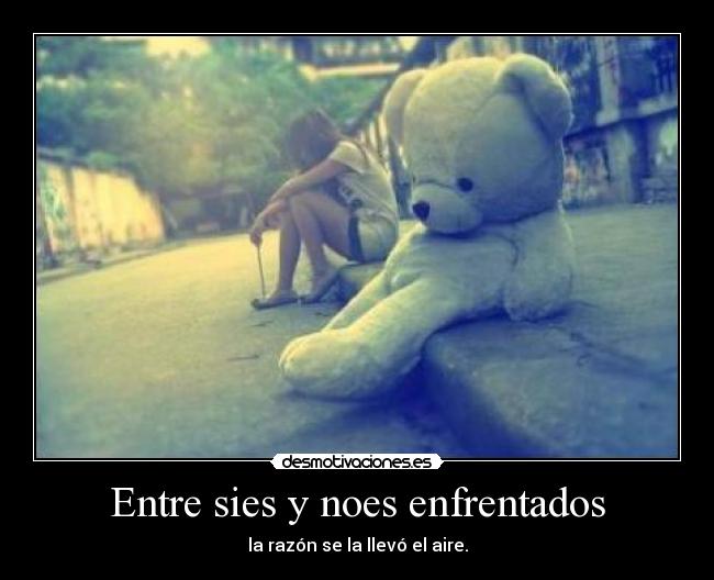 Entre sies y noes enfrentados -