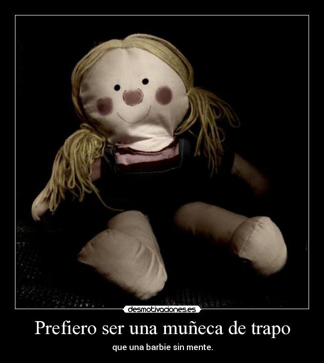 Prefiero ser una muñeca de trapo -