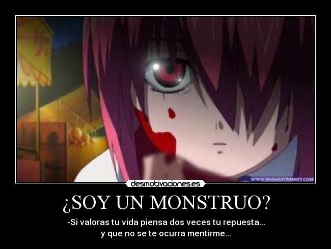 ¿SOY UN MONSTRUO? -