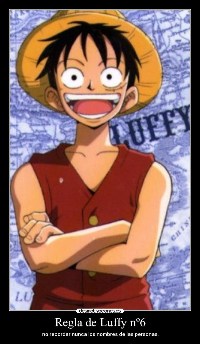 Regla de Luffy nº6 - no recordar nunca los nombres de las personas.