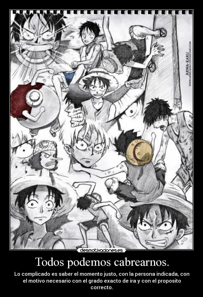 Todos podemos cabrearnos. -
