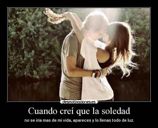 Cuando creí que la soledad -