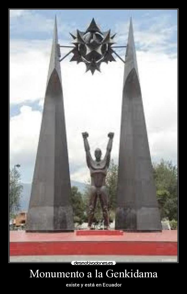 Monumento a la Genkidama - existe y está en Ecuador