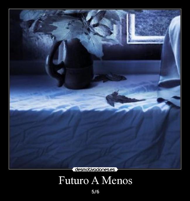 Futuro A Menos - 5/6