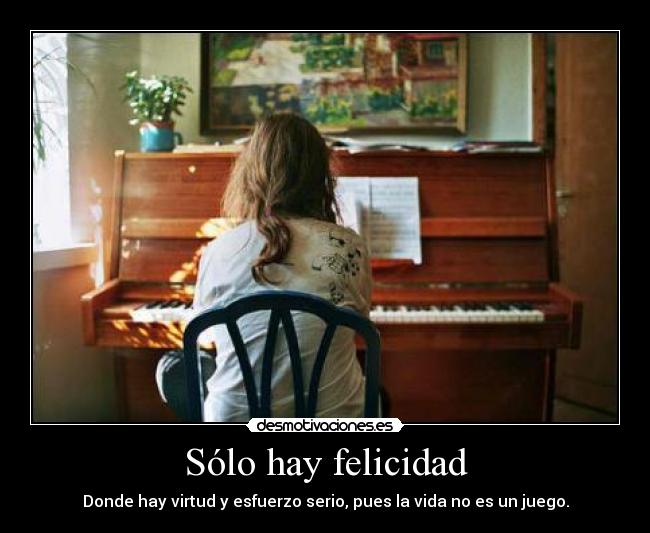 Sólo hay felicidad -