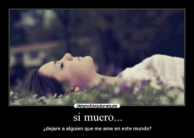 si muero... -