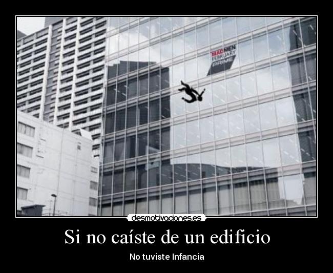 Si no caíste de un edificio - 
