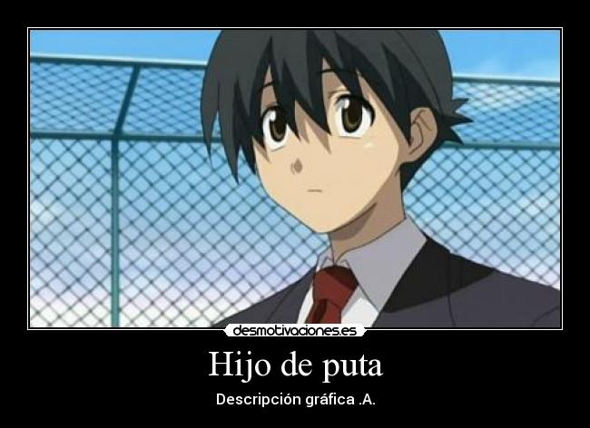 Hijo de puta - Descripción gráfica .A.